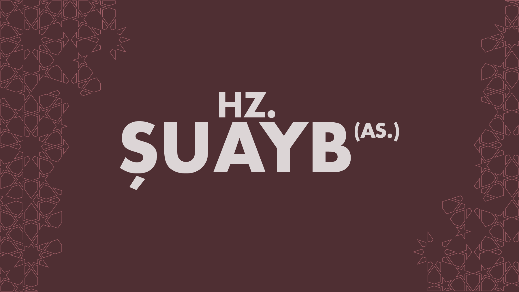 HZ. ŞUAYB (As.)