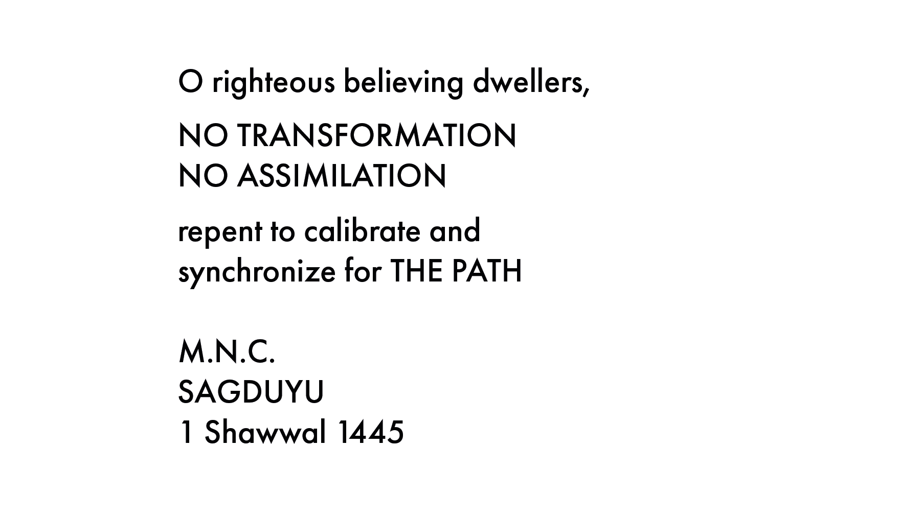 O righteous believing dwellers