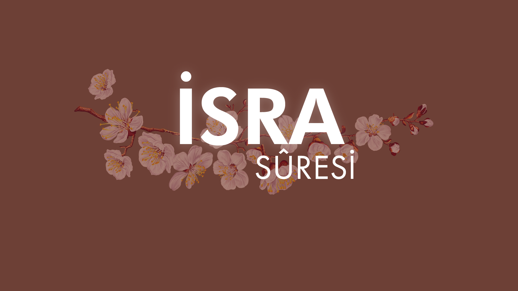 İsra Sûresi nin hikmetleri nelerdir?